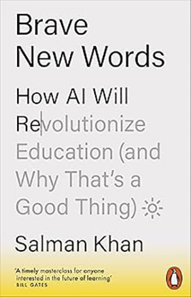 Brave New Words: How AI Will Revolutionize Education (and Why That’s a Good Thing)